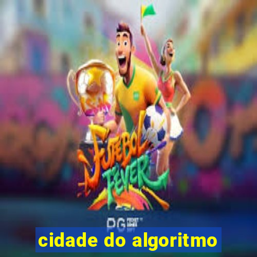 cidade do algoritmo